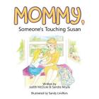 Mommy, Someone's Touching Susan By Judith McClure, Sandra Moyle Cover Image