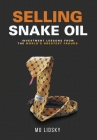 Selling Snake Oil: Investment Lessons from the World's Greatest Frauds By Mo Lidsky Cover Image