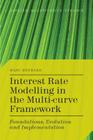 Interest Rate Modelling in the Multi-Curve Framework: Foundations, Evolution and Implementation (Applied Quantitative Finance) Cover Image