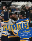 Glorious: The St. Louis Blues’ Historic Quest for the 2019 Stanley Cup Cover Image