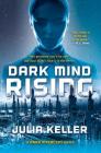 Dark Mind Rising: A Dark Intercept Novel (The Dark Intercept #2) By Julia Keller Cover Image