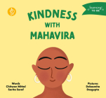 Kindness with Mahavira (Learning TO BE) By Chitwan Mittal, MA, Sarita Saraf, Debasmita Dasgupta (Illustrator) Cover Image
