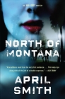 North of Montana (Special Agent Ana Grey #3) By April Smith Cover Image