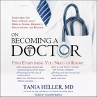 On Becoming a Doctor Lib/E: Everything You Need to Know about Medical School, Residency, Specialization, and Practice Cover Image
