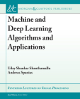 Machine and Deep Learning Algorithms and Applications (Synthesis Lectures on Signal Processing) Cover Image