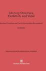 Literary Structure, Evolution, and Value: Russian Formalism and Czech Structuralism Reconsidered (Harvard Studies in Comparative Literature #38) By Jurij Striedter Cover Image