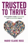 Trusted to Thrive: How leaders create connected and accountable teams Cover Image