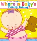 Where Is Baby's Yummy Tummy?: A Karen Katz Lift-the-Flap Book By Karen Katz, Karen Katz (Illustrator) Cover Image