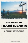 The Road To Transylvania: A Family Adventure Cover Image