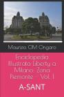 Enciclopedia Illustrata Liberty a Milano: Zona Piemonte - Vol. 1: A-SANT By Maurizio Om Ongaro Cover Image