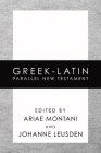 Greek-Latin Parallel New Testament-FL By Benito Arias Montano (Editor), Johann Leusden (Editor) Cover Image