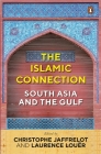 The Islamic Connection: South Asia And The Gulf By Laurence Louër, Christophe Jaffrelot Cover Image