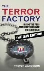 The Terror Factory: Inside the Fbi's Manufactured War on Terrorism: The Isis Edition By Trevor Aaronson Cover Image