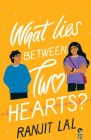 What Lies Between Two Hearts? By Ranjit Lal Cover Image