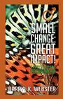 Small Change: Great Impact! By Darryl K. Webster Cover Image