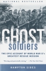 Ghost Soldiers: The Epic Account of World War II's Greatest Rescue Mission By Hampton Sides Cover Image