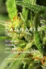 Cannabis: The Cure: Its History, Science, Uses, and Rules of Engagement Cover Image