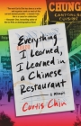 Everything I Learned, I Learned in a Chinese Restaurant: A Memoir Cover Image