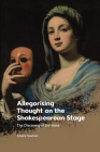 Allegorising Thought on the Shakespearean Stage: The Discovery of the Mind By Claire Guéron Cover Image