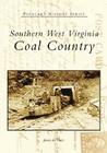 Southern West Virginia:: Coal Country (Postcard History) By James E. Casto Cover Image