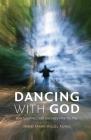 Dancing with God: How to Connect with God Everytime You Pray Cover Image