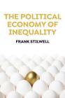 The Political Economy of Inequality By Frank Stilwell Cover Image