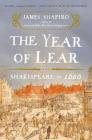 The Year of Lear: Shakespeare in 1606 Cover Image