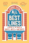 All the Best Lines: An Informal History of the Movies in Quotes, Notes and Anecdotes By George Tiffin Cover Image
