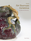 French Art Nouveau Ceramics: An Illustrated Dictionary Cover Image