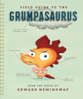 Field Guide to the Grumpasaurus By Edward Hemingway, Edward Hemingway (Illustrator) Cover Image