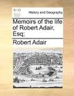 Memoirs of the Life of Robert Adair, Esq; By Robert Adair Cover Image