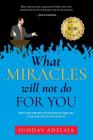 What Miracles Will Not Do For You By Sunday Adelaja Cover Image