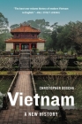 Vietnam: A New History By Christopher Goscha Cover Image