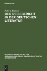 Der Reisebericht in Der Deutschen Literatur: Ein Forschungsüberblick ALS Vorstudie Zu Einer Gattungsgeschichte (Iasl-Sonderhefte #2) Cover Image