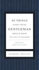50 Things Every Young Gentleman Should Know Revised and Expanded: What to Do, When to Do It, and Why By John Bridges, Bryan Curtis Cover Image