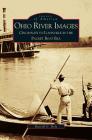 Ohio River Images: Cincinnati to Louisville in the Packet Boat Era Cover Image