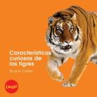 Características Curiosas de Los Tigres (Etapa B / Los Animales) Cover Image