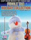 Fiddle Tab - Holiday Collection: 30 Holiday Classics for Easy Violin By Brent C. Robitaille Cover Image