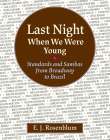 Last Night When We Were Young: Standards and Sambas from Broadway to Brazil By E. J. Rosenblum Cover Image
