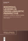 Binominal Lexemes in Cross-Linguistic Perspective: Towards a Typology of Complex Lexemes (Empirical Approaches to Language Typology [Ealt] #62) By Steve Pepper (Editor), Francesca Masini (Editor), Simone Mattiola (Editor) Cover Image