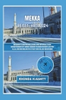 Mekka Reiseführer 2024: Ein benutzerfreundlicher und informativer Reiseführer mit einem siebentägigen Reiseplan für alle, die die heiligste St By Rhonda H. Gantt Cover Image