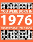 Crossword Puzzle Book-You Were Born In 1976: Crossword Puzzle Book for Adults To Enjoy Free Time Cover Image