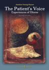 The Patient's Voice Experiences of Illness, 2nd Edition By Jeanine Young-Mason Cover Image