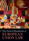 The Oxford Handbook of European Union Law (Oxford Handbooks) By Anthony Arnull (Editor), Damian Chalmers (Editor) Cover Image