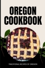 Oregon Cookbook: Traditional Recipes of Oregon Cover Image