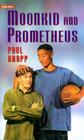 Moonkid and Prometheus (Gemini Books) By Paul Kropp Cover Image