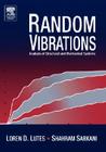 Random Vibrations: Analysis of Structural and Mechanical Systems Cover Image