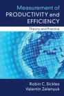 Measurement of Productivity and Efficiency: Theory and Practice By Robin C. Sickles, Valentin Zelenyuk Cover Image