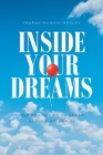Inside Your Dreams: Inspire the Fire to Dream and Dream Again! By Sharay Mungin Mosley Cover Image