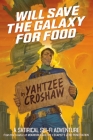Will Save the Galaxy for Food By Yahtzee Croshaw, EM Gist (Illustrator) Cover Image